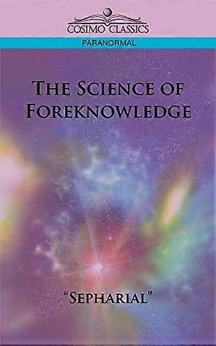 The Science of Foreknowledge