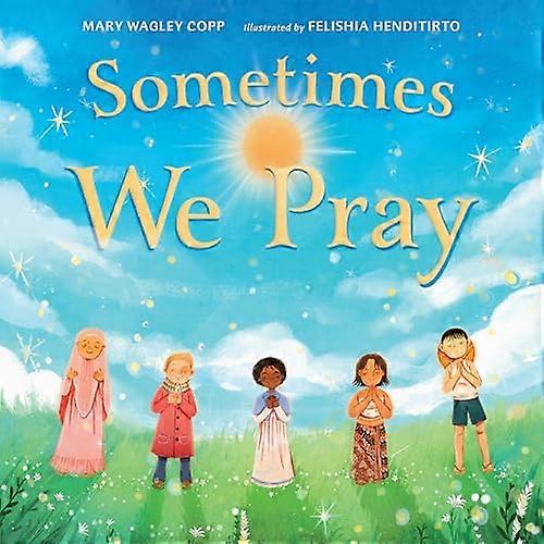Sometimes We Pray