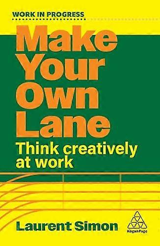 Make Your Own Lane Think Creatively at Work