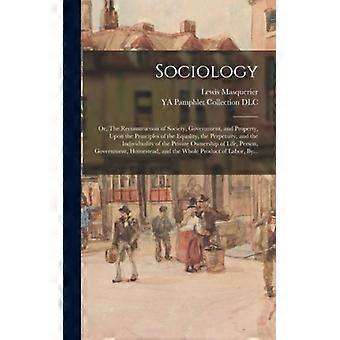 Sociology Or The Reconstruction Of Society Government And Property U - Creative Media Partners LLC - Hardcover - English Book - History