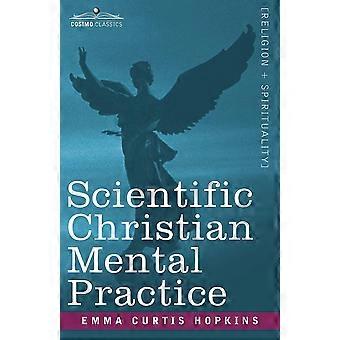 Scientific Christian Mental Practice - Emma Curtis Hopkins - Paperback - en Book