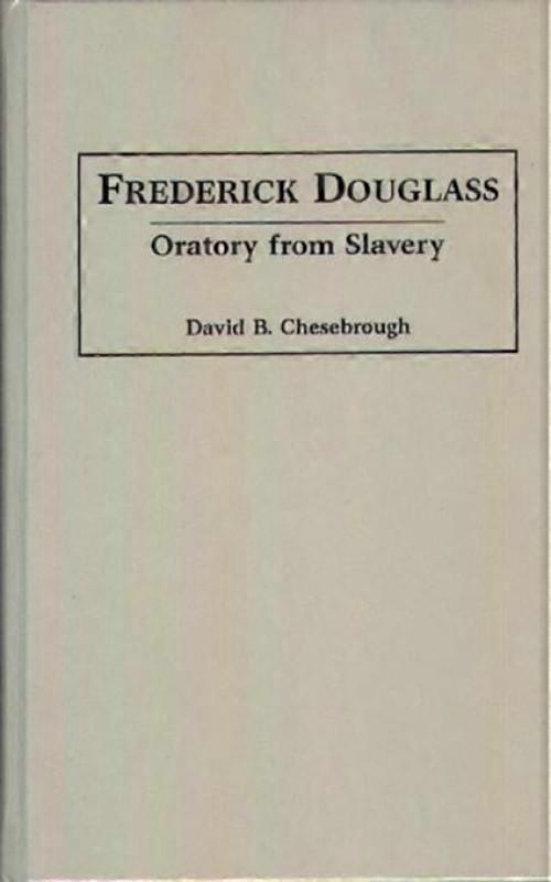 Frederick Douglass Oratory From Slavery