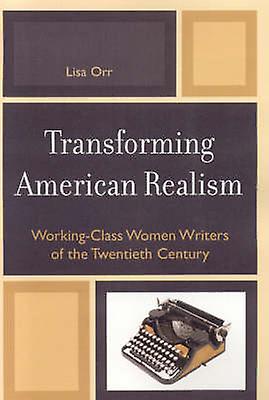 Transforming American Realism by Lisa Orr Paperback Book