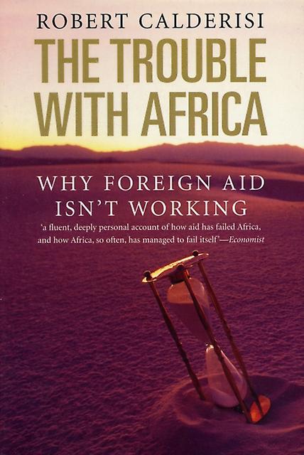The Trouble With Africa by Robert Calderisi Paperback