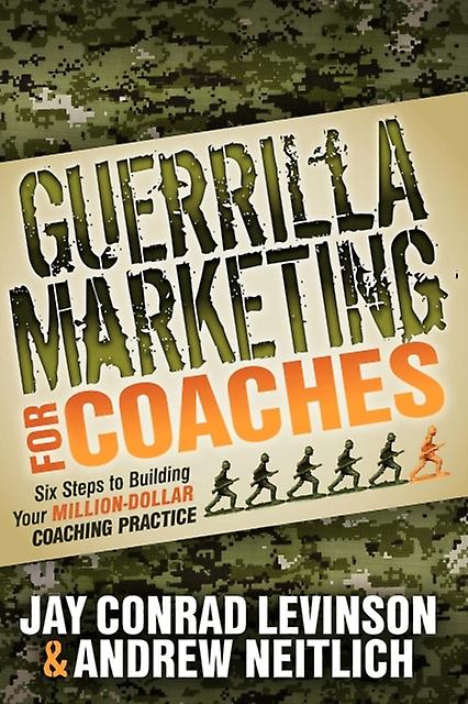 Geriljamarkedsføring for coacher - Jay Conrad Levinson - Konsulentvirksomhet - Morgan James LLC - Paperback