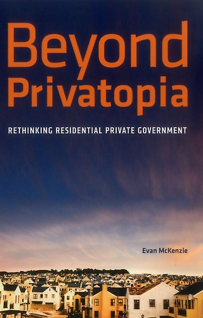 Beyond Privatopia by Evan McKenzie Paperback Book