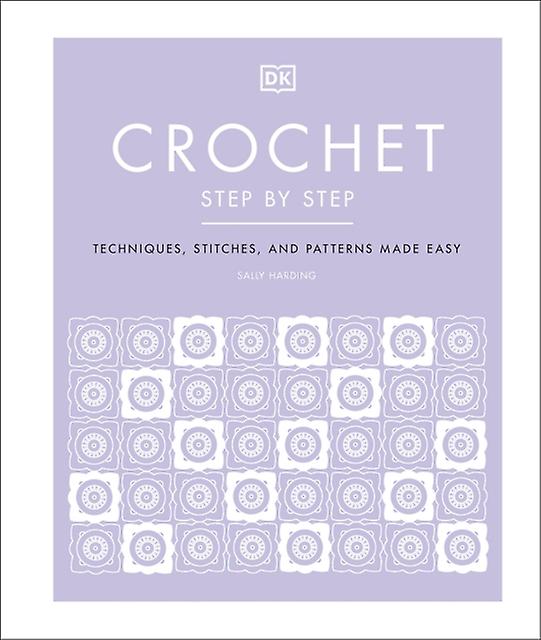 Crochet Step By Step by Sally Harding Hardback Book