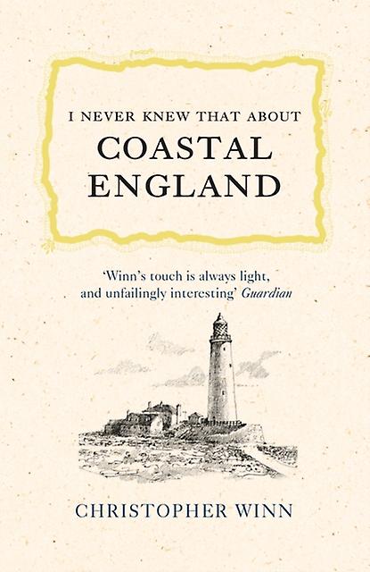 I Never Knew That About Coastal England by Christopher Winn Paperback Book