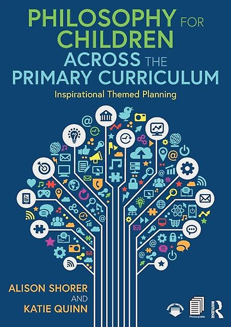 Philosophy For Children Across The Primary Curriculum by Katie Quinn Paperback