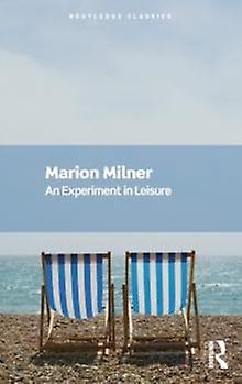 An Experiment In Leisure by Marion Milner Paperback Book