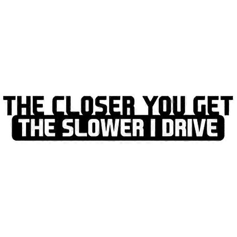 Car Sticker 20cm*4cm The Closer You Get The Slower I Drive Car Decal Reflective Laser 3D Car Stickers Vinyl Car Styling