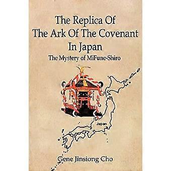 The Replica Of The Ark Of The Covenant In Japanthe Mystery Of Mifune-shiro - Gene Jinsiong Cho