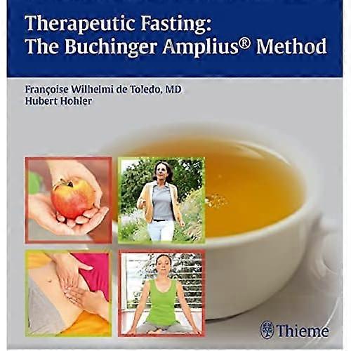 Therapeutic Fasting: The Buchinger Amplius Method: The Amplius Method