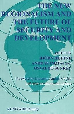 The New Regionalism and the Future of Security and Development