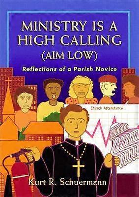 Ministry Is a High Calling (Aim Low)