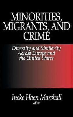 Minorities Migrants and Crime