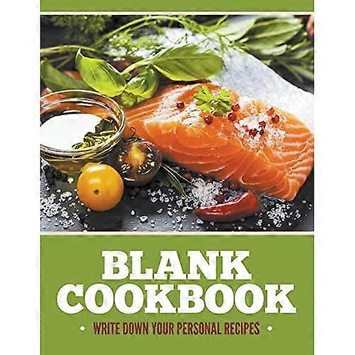 Blank Cookbook: Write Down Your Personal Recipes