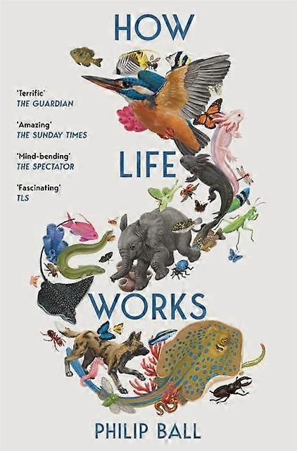 How Life Works by Philip Ball Paperback Book