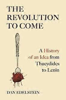 The Revolution To Come by Dan Edelstein Hardback Book