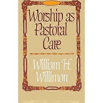Worship As Pastoral Care - William H. Willimon - Paperback - en Book