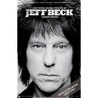Hot Wired: La vita di Jeff Beck - Martin Power