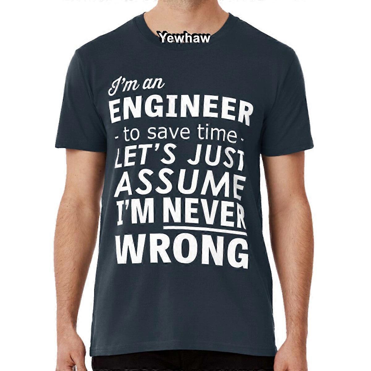 I'm An Engineer... I'm Never Wrong T-shirt Engineering Careers Professions Occupations
