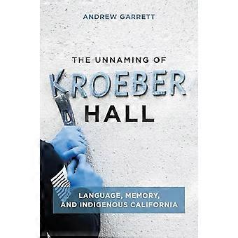 Die Namenslosigkeit der Kroeber Hall: Sprache, Erinnerung und das indigene Kalifornien