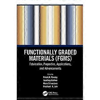 Funktionellt klassificerade material (FGMS) : Tillverkning, egenskaper, tillämpningar och framsteg