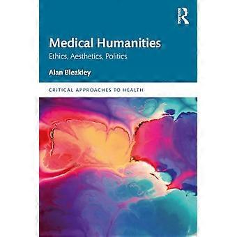 Medische geesteswetenschappen: ethiek, esthetiek, politiek (kritische benaderingen van gezondheid)