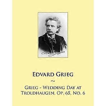 Grieg - Hochzeitstag in Troldhaugen, Op. 65, Nr. 6