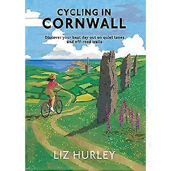 Cycling in Cornwall: Discover your best day out on quiet lanes and off-road trails (Cornish Walks)