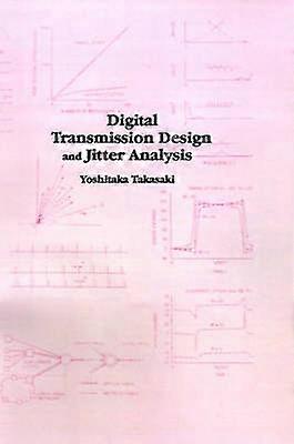 Digital Transmission Design and Jitter Analysis