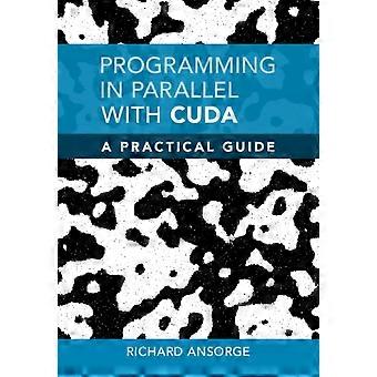 Programming In Parallel With Cuda - Richard Ansorge - Hardcover - en Book