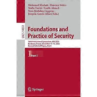 Foundations And Practice Of Security 16th International Symposium Fps 2023 - Springer Nature B.V - Paperback - en Book