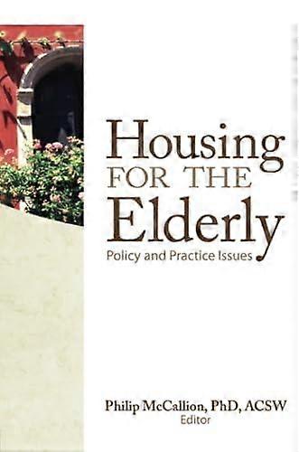 Housing For The Elderly Policy And Practice Issues - Taylor & Francis Ltd