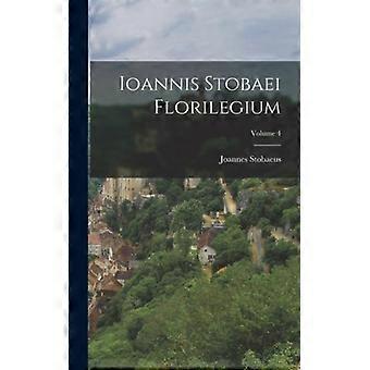 Ioannis Stobaei Florilegium Volume 4 - Joannes Stobaeus - Hardcover - English Book - History