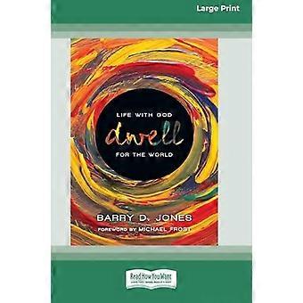 Dwell Life With God For The World 16pt Large Print Edition - Barry D. Jones - Paperback - en Book