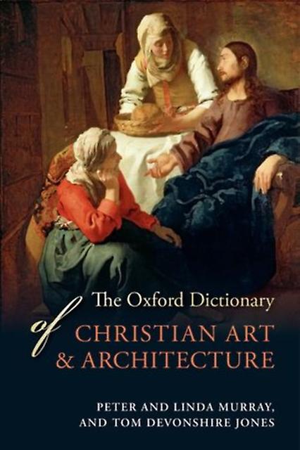 The Oxford Dictionary Of Christian Art And Architecture Paperback
