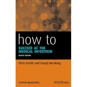 How To Succeed At The Medical Interview - Chris Smith