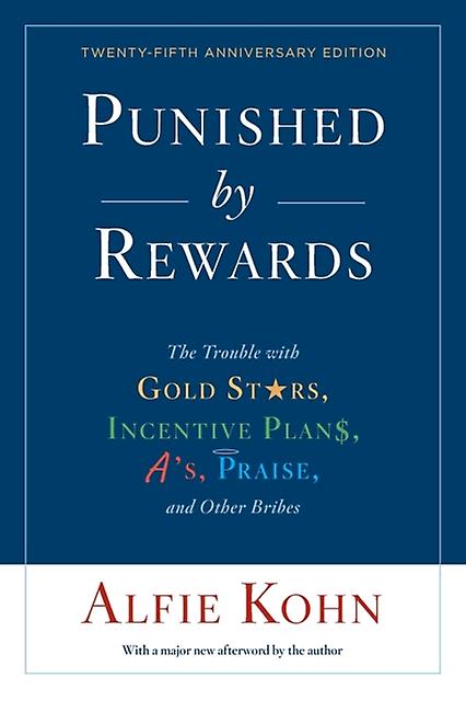 Punished By Rewards Twentyfifth Anniversary Edition by Alfie Kohn Paperback Book