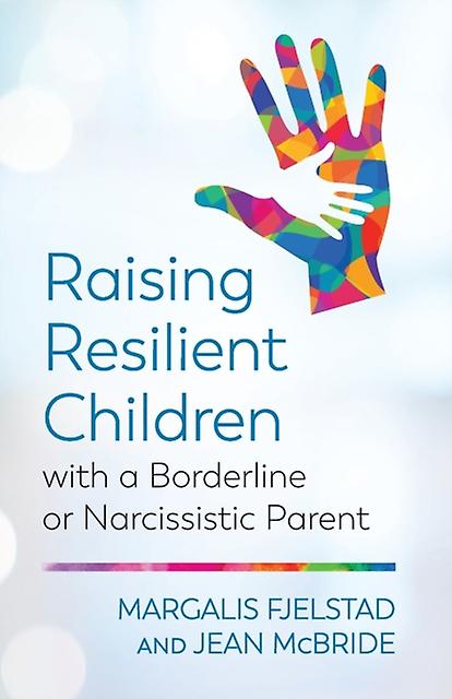 Raising Resilient Children With A Borderline Or Narcissistic Parent by Jean McBride Paperback Book