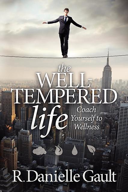 Well-tempered Life by R Danielle Gault Paperback