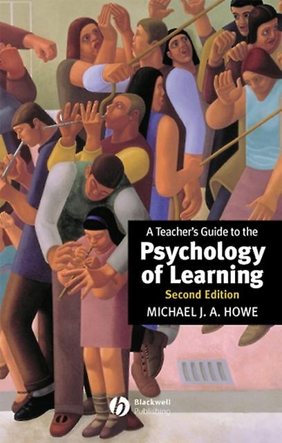 A Teachers Guide To The Psychology Of Learning by Howe Paperback