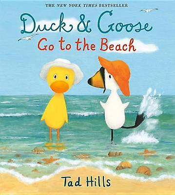 Duck Amp Goose Go To The Beach by Tad Hills Hardback Book