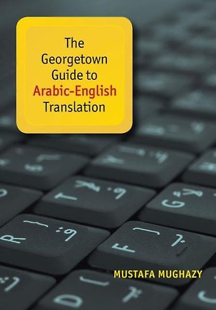 The Georgetown Guide To Arabicenglish Translation by Mustafa Mughazy Paperback Book
