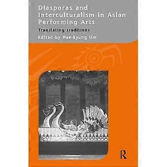 Diasporas and Interculturalism in Asian Performing Arts