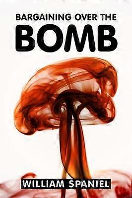 Bargaining Over the Bomb