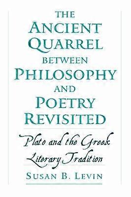 The Ancient Quarrel Between Philosophy and Poetry Revisited
