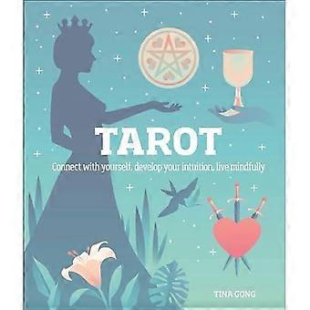 Tarot: Verbind je met jezelf, ontwikkel je intuïtie, leef mindfully