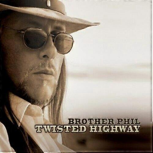 Brother Phil Twisted Highway CD